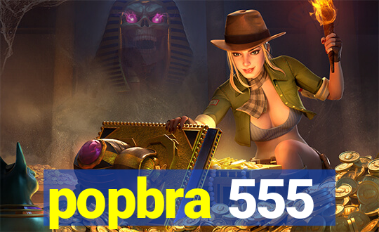 popbra 555